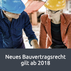 Neues Bauvertragsrecht gilt ab 2018